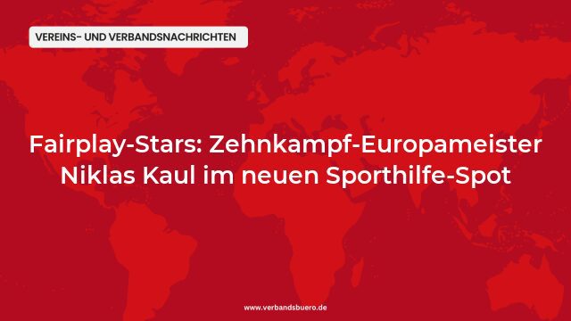 Pressemeldung:Fairplay-Stars: Zehnkampf-Europameister Niklas Kaul im neuen Sporthilfe-Spot