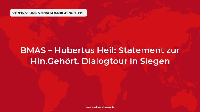 Pressemeldung:BMAS – Hubertus Heil: Statement zur Hin.Gehört. Dialogtour in Siegen