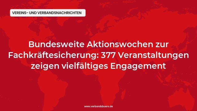 Pressemeldung:Bundesweite Aktionswochen zur Fachkräftesicherung: 377 Veranstaltungen zeigen vielfältiges Engagement