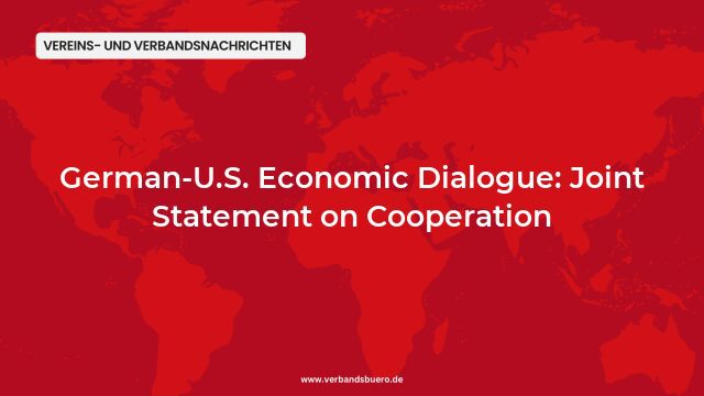 Pressemeldung:German-U.S. Economic Dialogue: Joint Statement on Cooperation