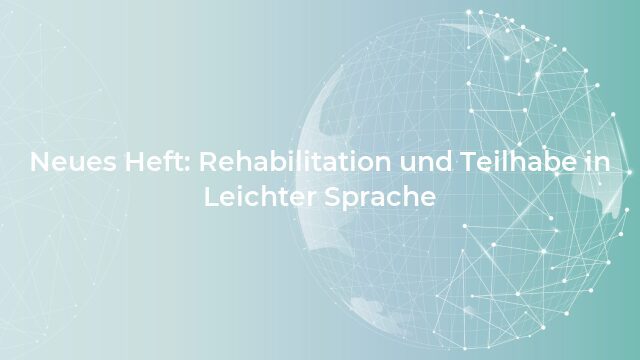 Pressemeldung:Neues Heft: Rehabilitation und Teilhabe in Leichter Sprache