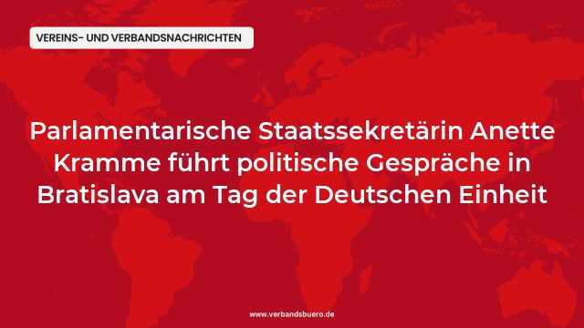 Pressemeldung:Parlamentarische Staatssekretärin Anette Kramme führt politische Gespräche in Bratislava am Tag der Deutschen Einheit
