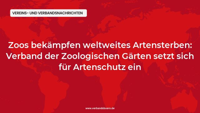 Pressemeldung:Zoos bekämpfen weltweites Artensterben: Verband der Zoologischen Gärten setzt sich für Artenschutz ein
