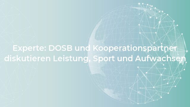 Pressemeldung:Experte: DOSB und Kooperationspartner diskutieren Leistung, Sport und Aufwachsen