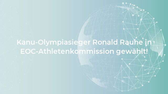 Pressemeldung:Kanu-Olympiasieger Ronald Rauhe in EOC-Athletenkommission gewählt!