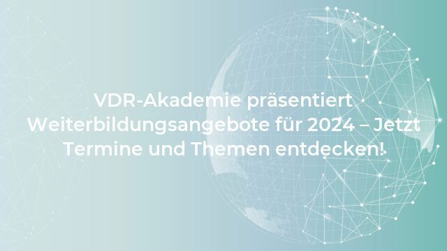 Pressemeldung:VDR-Akademie präsentiert Weiterbildungsangebote für 2024 – Jetzt Termine und Themen entdecken!