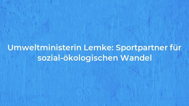 Pressemeldung:Umweltministerin Lemke: Sportpartner für sozial-ökologischen Wandel